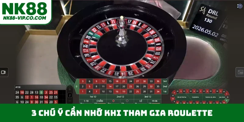 3 chú ý cần nhớ khi tham gia Roulette