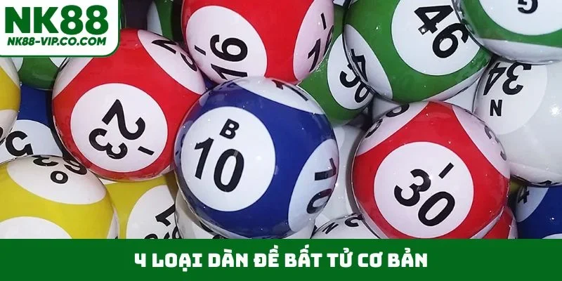 4 loại dàn đề bất tử cơ bản