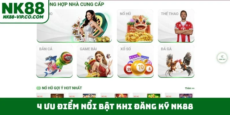 4 ưu điểm nổi bật khi đăng ký NK88