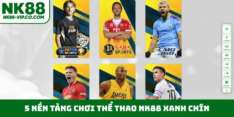 5 nền tảng chơi thể thao NK88 xanh chín