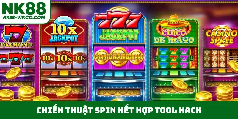 Chiến thuật spin kết hợp tool hack