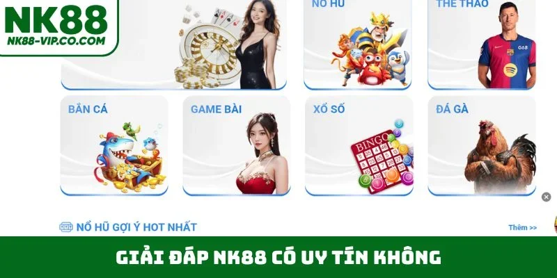 Giải đáp NK88 có uy tín không