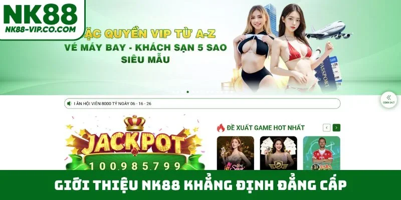 Giới thiệu NK88 khẳng định đẳng cấp