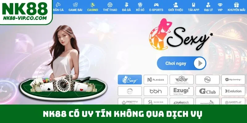 NK88 có uy tín không qua dịch vụ