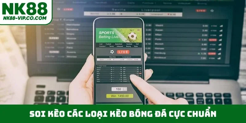 Soi kèo các loại kèo bóng đá cực chuẩn