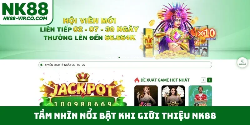 Tầm nhìn nổi bật khi giới thiệu NK88
