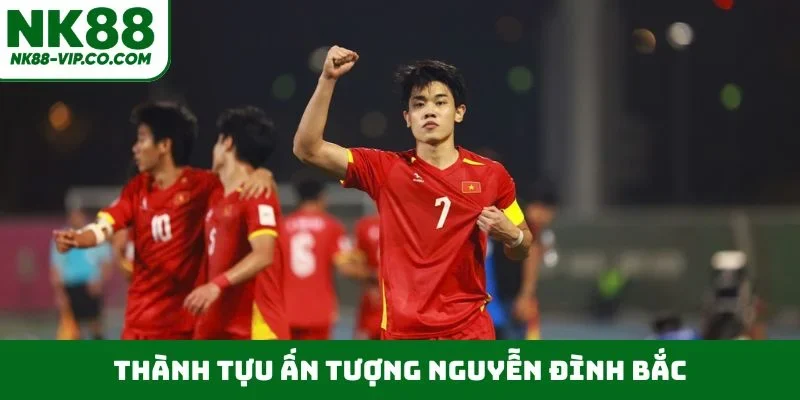 Thành tựu ấn tượng Nguyễn Đình Bắc
