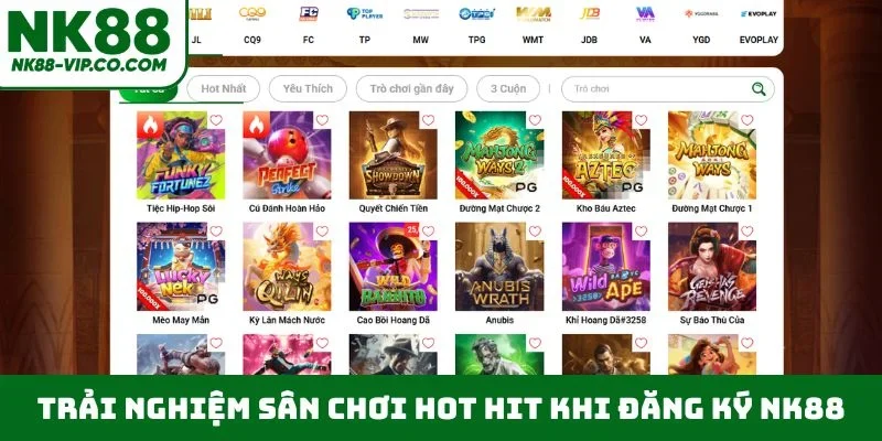Trải nghiệm sân chơi hot hit khi đăng ký NK88