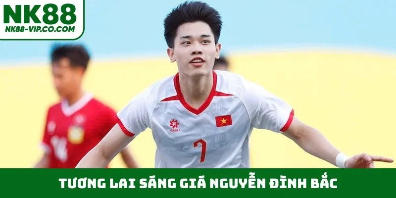 Tương lai sáng giá Nguyễn Đình Bắc