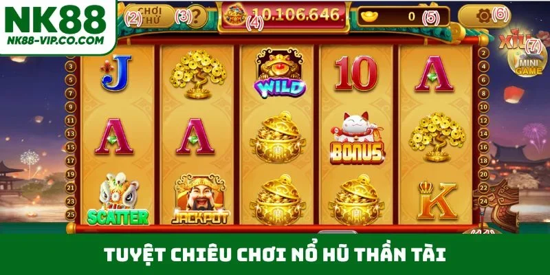 Tuyệt chiêu chơi nổ hũ Thần Tài