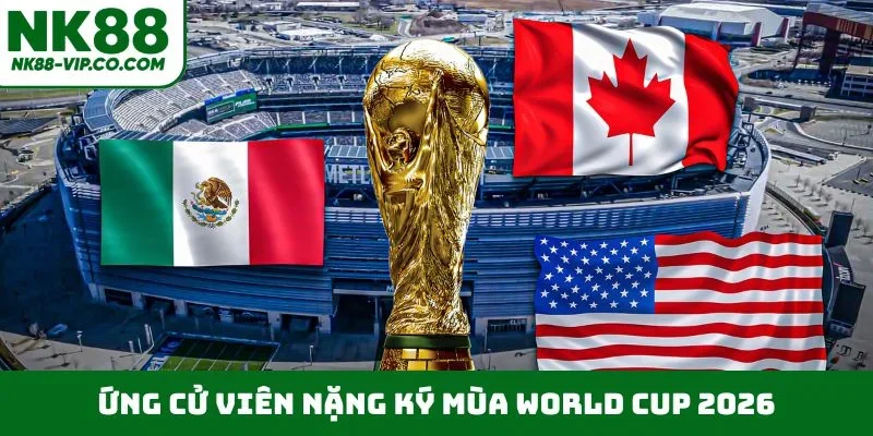 Ứng cử viên nặng ký mùa World Cup 2026